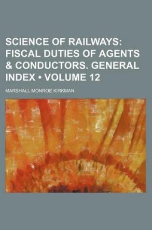 Cover of Fiscal Duties of Agents & Conductors. General Index Volume 12