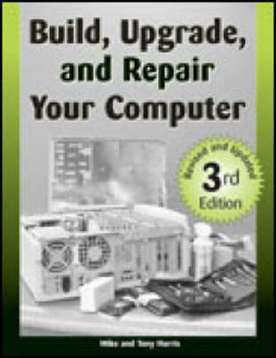 Book cover for Build, Upgrade, and Repair Your Computer