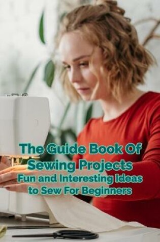 Cover of The Guide Book Of Sewing Projects