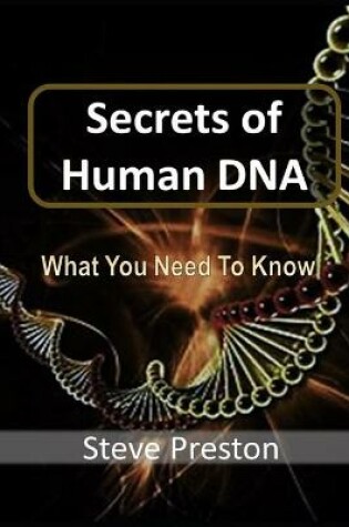 Cover of Secrets of Human DNA