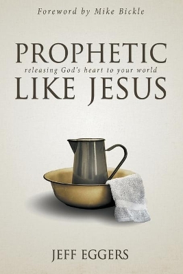 Cover of Prophetic Like Jesus