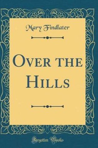 Cover of Over the Hills (Classic Reprint)