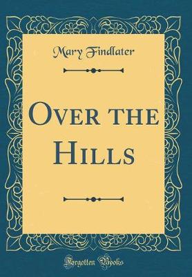 Book cover for Over the Hills (Classic Reprint)