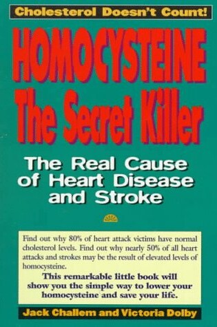 Cover of Homocysteine: the Secret Killer