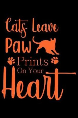 Cover of Cats Leave Paw Prints on your Heart