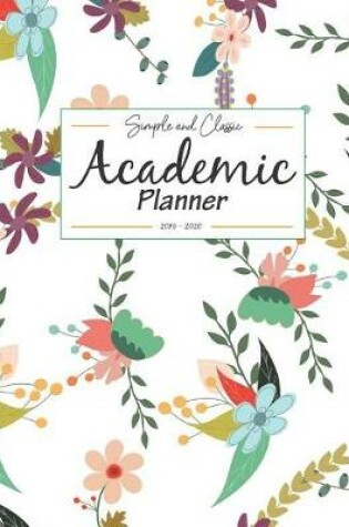 Cover of Simple and Classic Academic Planner 2019 - 2020