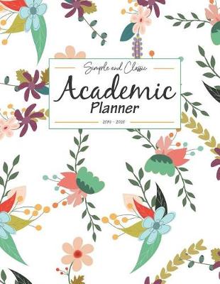 Book cover for Simple and Classic Academic Planner 2019 - 2020