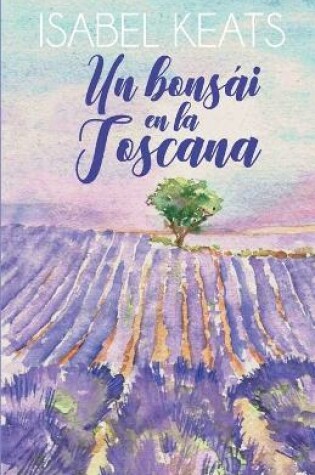 Cover of Un bonsái en la Toscana