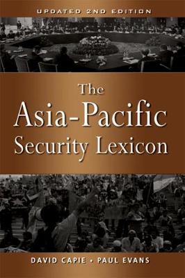 Book cover for The Asia-Pacific Security Lexicon (Upated 2nd Edition)