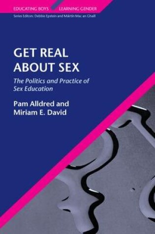 Cover of Get Real About Sex: The Politics and Practice of Sex Education