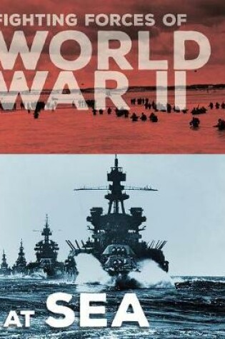 Cover of Fighting Forces of World War II at Sea