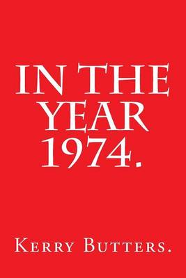 Book cover for In the Year 1974.