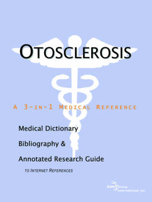 Book cover for Otosclerosis - A Medical Dictionary, Bibliography, and Annotated Research Guide to Internet References