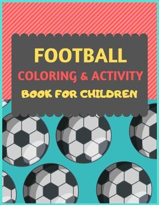 Book cover for Football Coloring & Activity Book For Children