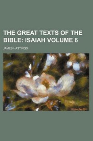 Cover of The Great Texts of the Bible Volume 6; Isaiah