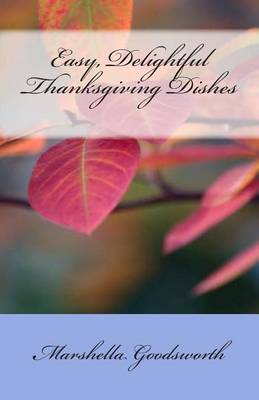 Book cover for Easy, Delightful Thanksgiving Dishes