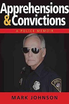 Book cover for Apprehensions & Convictions: Adventures of a 50-Year-Old Rookie Cop