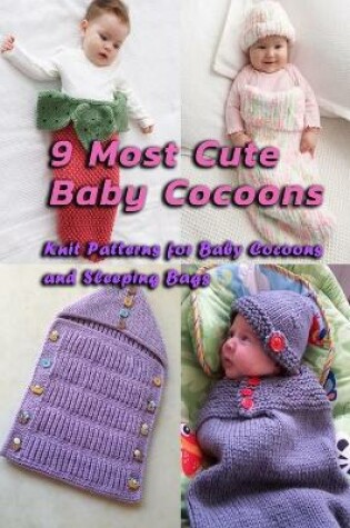 Cover of 9 Most Cute Baby Cocoons