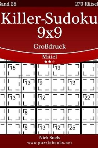 Cover of Killer-Sudoku 9x9 Großdruck - Mittel - Band 26 - 270 Rätsel