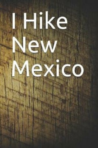 Cover of I Hike New Mexico