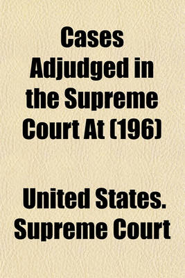 Book cover for United States Reports; Cases Adjudged in the Supreme Court at ... and Rules Announced at ... Volume 196