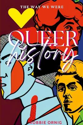 Book cover for Queer History, The Way We Were