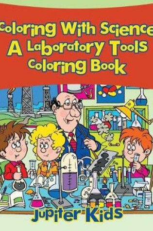 Cover of Coloring With Science, a Laboratory Tools Coloring Book