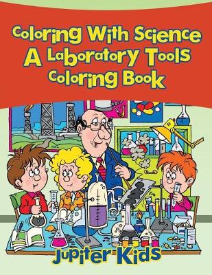Book cover for Coloring With Science, a Laboratory Tools Coloring Book
