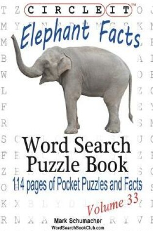 Cover of Circle It, Elephant Facts, Word Search, Puzzle Book
