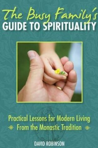 Cover of The Busy Family's Guide to Spirituality