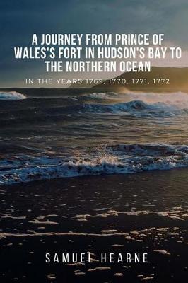 Book cover for A Journey From Prince Of Wales's Fort In Hudson's Bay To The Northern Ocean