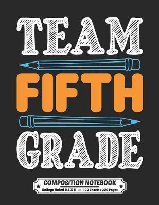 Book cover for Team Fifth Grade Composition Notebook College Ruled