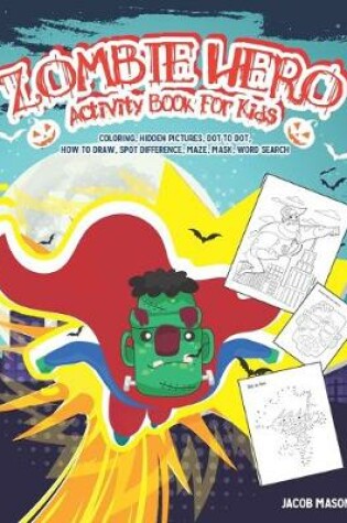 Cover of Zombie Hero Activity Book For Kids