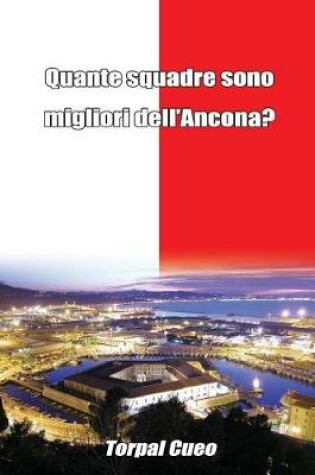 Cover of Quante Squadre Sono Migliori Dell'ancona?