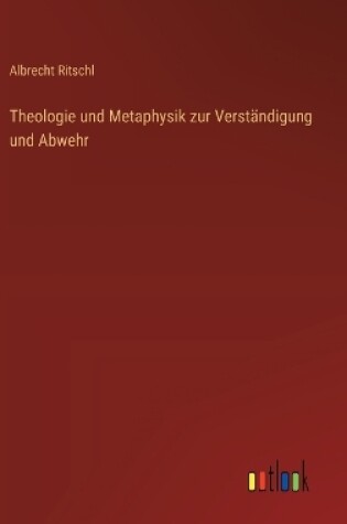 Cover of Theologie und Metaphysik zur Verständigung und Abwehr