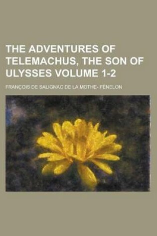 Cover of The Adventures of Telemachus, the Son of Ulysses Volume 1-2