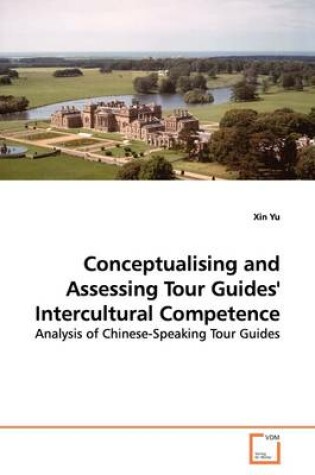 Cover of Conceptualising and Assessing Tour Guides' Intercultural Competence