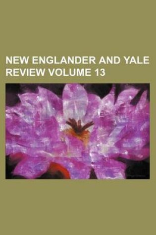 Cover of New Englander and Yale Review Volume 13