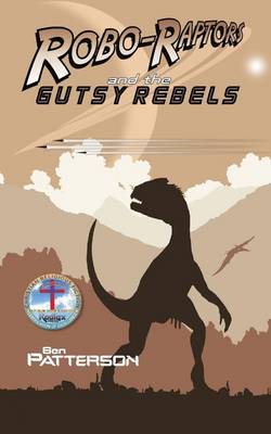 Book cover for Robo-Raptors and the Gutsy Rebels