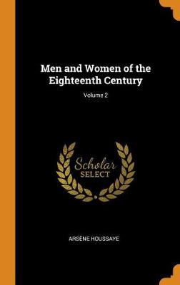 Book cover for Men and Women of the Eighteenth Century; Volume 2