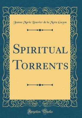 Book cover for Spiritual Torrents (Classic Reprint)