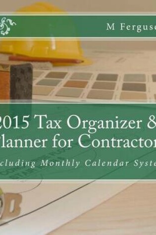 Cover of 2015 Tax Organizer & Planner for Contractors