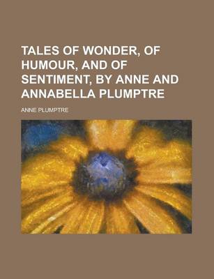 Book cover for Tales of Wonder, of Humour, and of Sentiment, by Anne and Annabella Plumptre