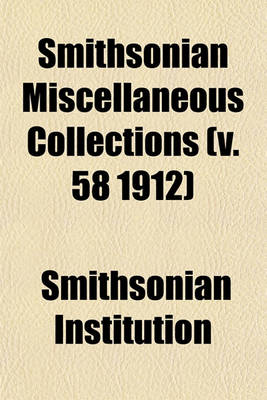 Book cover for Smithsonian Miscellaneous Collections (V. 58 1912)