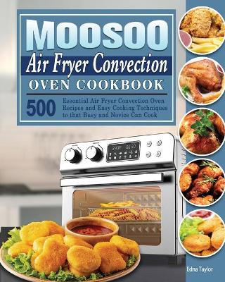 Cover of MOOSOO Air Fryer Convection Oven Cookbook