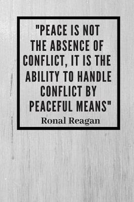 Book cover for Peace is not absence of conflict, it is the ability to handle conflict by peaceful means