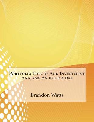 Book cover for Portfolio Theory and Investment Analysis an Hour a Day