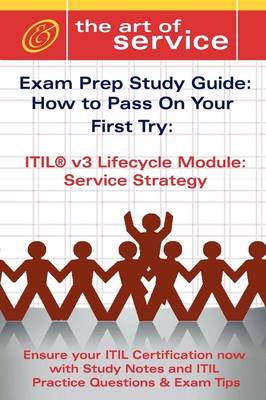 Book cover for Itil V3 Service Lifecycle Service Strategy (SS) Certification Exam Preparation Course in a Book for Passing the Itil V3 Service Lifecycle Service Strategy (SS) Exam - The How to Pass on Your First Try Certification Study Guide