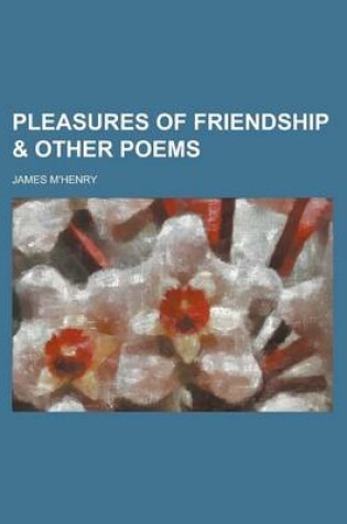 Cover of Pleasures of Friendship & Other Poems