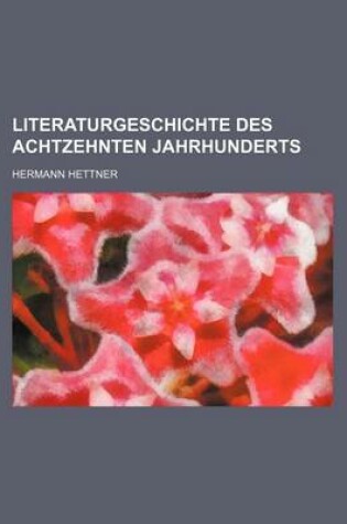 Cover of Literaturgeschichte Des Achtzehnten Jahrhunderts (5-6)